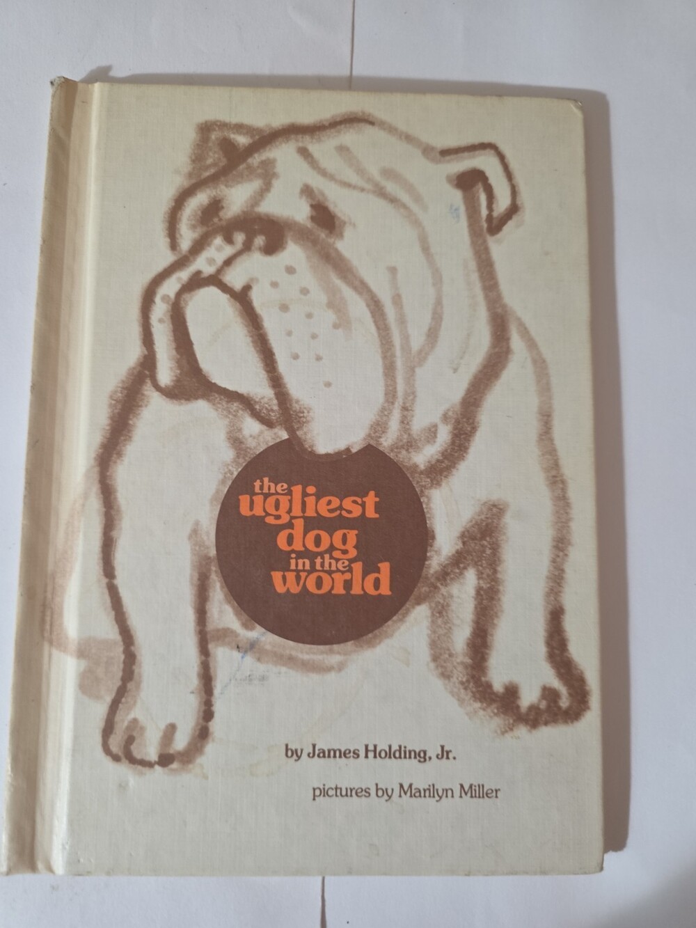 The Ugliest Dog in the World by James Holding, Jr. Hardcover Weekly Reader Club